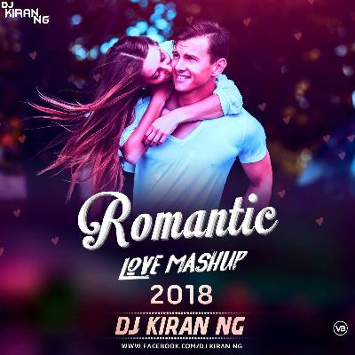 Romantic Love Mashup (2018) - DJ Kiran (NG)